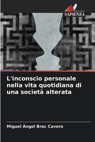 L'inconscio personale nella vita quotidiana di una società alterata