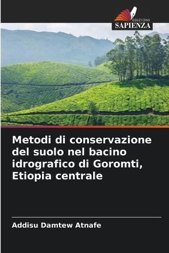 Metodi di conservazione del suolo nel bacino idrografico di Goromti, Etiopia centrale