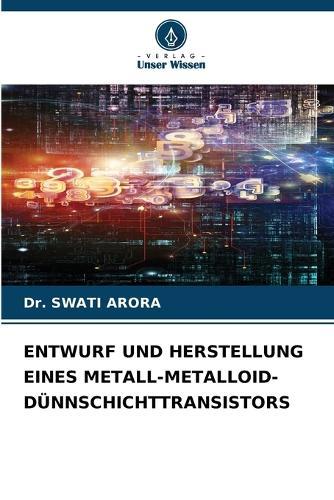 Entwurf Und Herstellung Eines Metall-Metalloid-Dünnschichttransistors