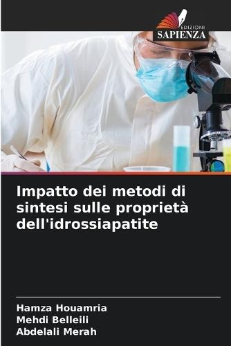 Impatto dei metodi di sintesi sulle proprietà dell'idrossiapatite