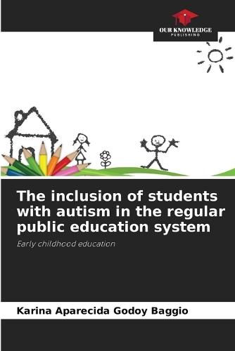 The inclusion of students with autism in the regular public education system