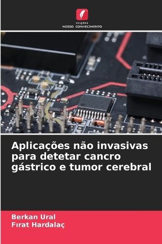 Aplicações não invasivas para detetar cancro gástrico e tumor cerebral