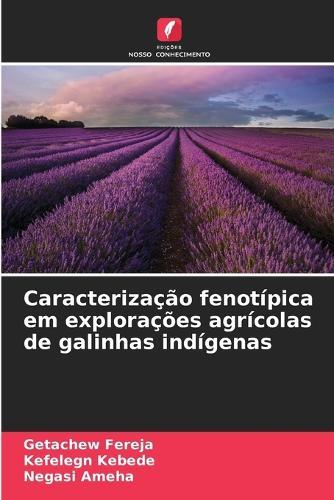 Caracterização fenotípica em explorações agrícolas de galinhas indígenas