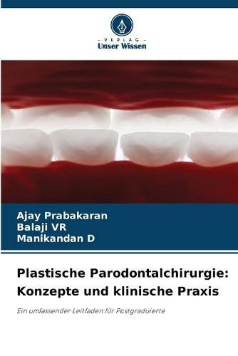 Plastische Parodontalchirurgie: Konzepte und klinische Praxis