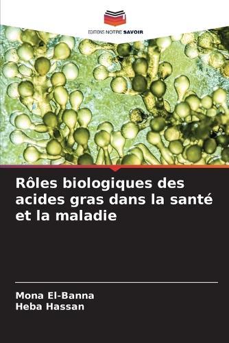 Rôles biologiques des acides gras dans la santé et la maladie