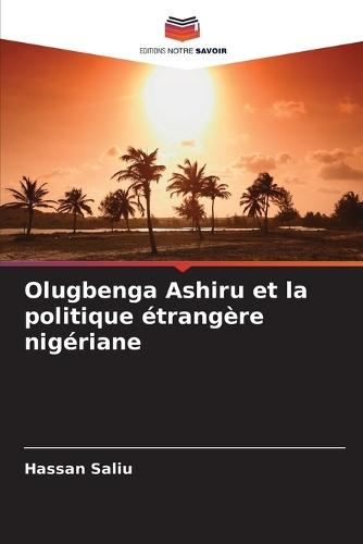 Olugbenga Ashiru et la politique étrangère nigériane