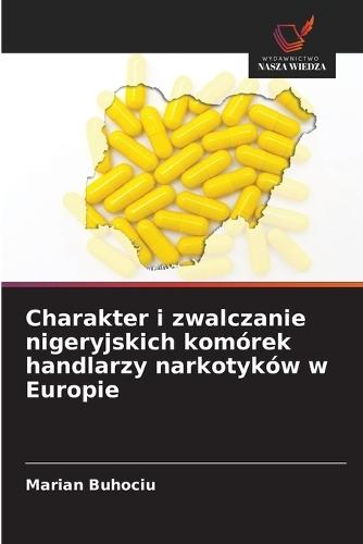 Charakter i zwalczanie nigeryjskich komórek handlarzy narkotyków w Europie
