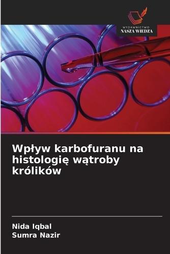 Wplyw karbofuranu na histologię wątroby królików