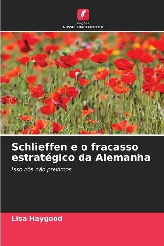 Schlieffen e o fracasso estratégico da Alemanha