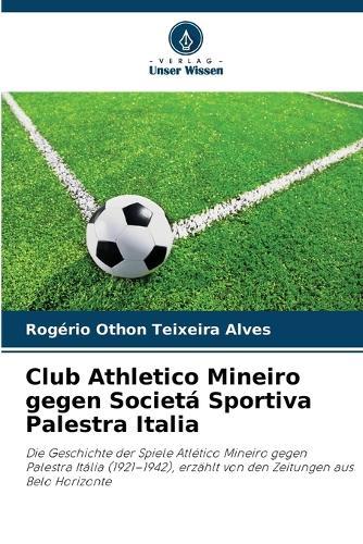Club Athletico Mineiro gegen Societá Sportiva Palestra Italia