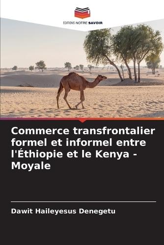 Commerce transfrontalier formel et informel entre l'Éthiopie et le Kenya - Moyale