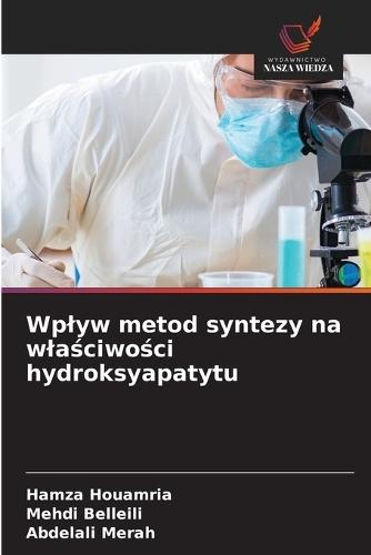 Wplyw metod syntezy na wlaściwości hydroksyapatytu