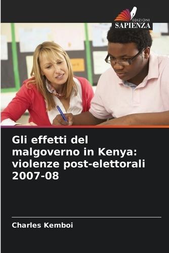 Gli effetti del malgoverno in Kenya: violenze post-elettorali 2007-08