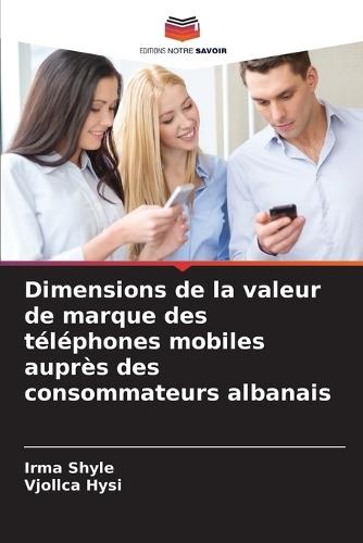 Dimensions de la valeur de marque des téléphones mobiles auprès des consommateurs albanais