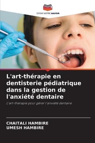 L'art-thérapie en dentisterie pédiatrique dans la gestion de l'anxiété dentaire