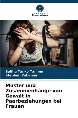 Muster und Zusammenhänge von Gewalt in Paarbeziehungen bei Frauen