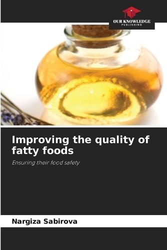 Improving the quality of fatty foods