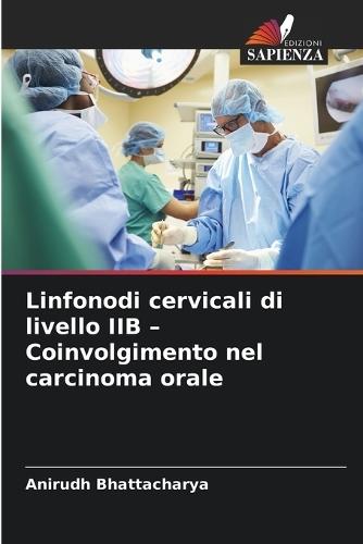 Linfonodi cervicali di livello IIB - Coinvolgimento nel carcinoma orale