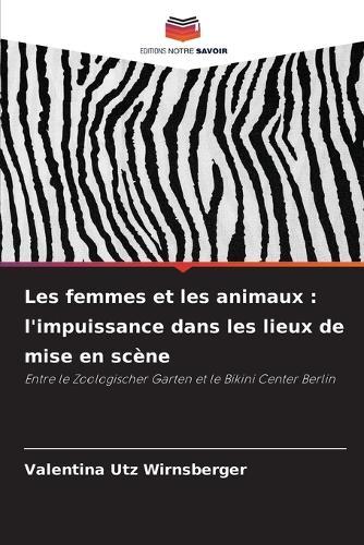 Les femmes et les animaux: l'impuissance dans les lieux de mise en scène
