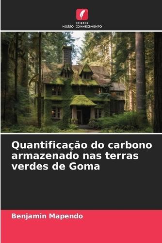 Quantificação do carbono armazenado nas terras verdes de Goma