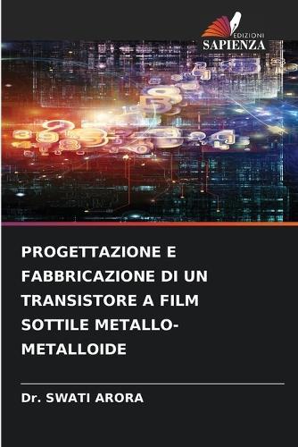 Progettazione E Fabbricazione Di Un Transistore a Film Sottile Metallo-Metalloide