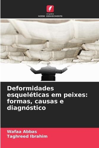 Deformidades esqueléticas em peixes: formas, causas e diagnóstico