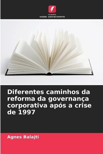 Diferentes caminhos da reforma da governança corporativa após a crise de 1997