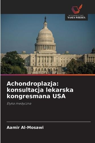Achondroplazja: konsultacja lekarska kongresmana USA