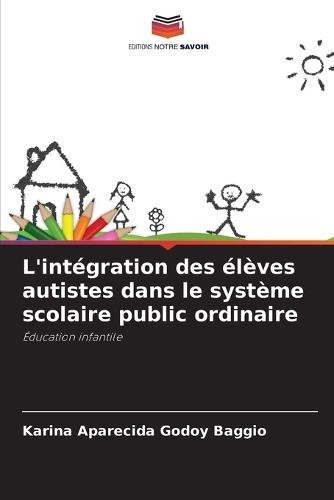 L'intégration des élèves autistes dans le système scolaire public ordinaire