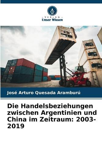 Die Handelsbeziehungen zwischen Argentinien und China im Zeitraum: 2003-2019