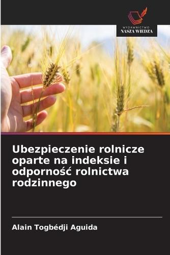 Ubezpieczenie rolnicze oparte na indeksie i odpornośc rolnictwa rodzinnego