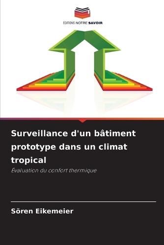 Surveillance d'un bâtiment prototype dans un climat tropical