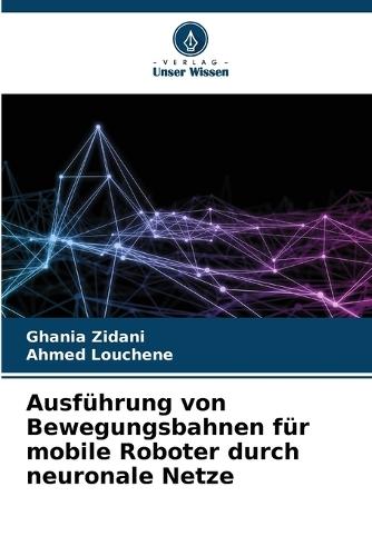 Ausführung von Bewegungsbahnen für mobile Roboter durch neuronale Netze
