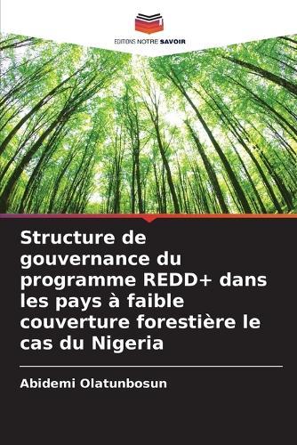 Structure de gouvernance du programme REDD+ dans les pays à faible couverture forestière le cas du Nigeria