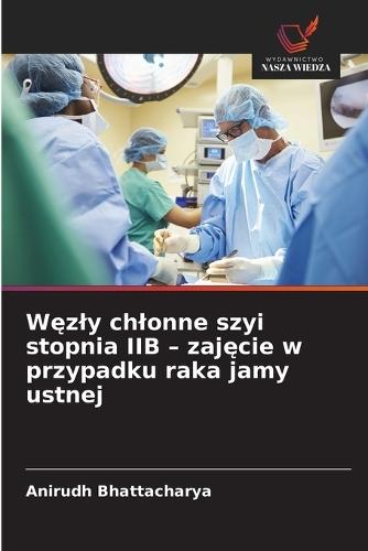 Węzly chlonne szyi stopnia IIB - zajęcie w przypadku raka jamy ustnej