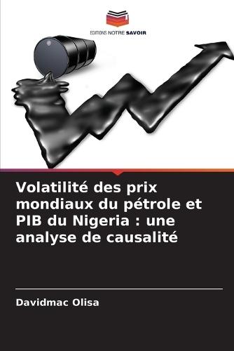Volatilité des prix mondiaux du pétrole et PIB du Nigeria: une analyse de causalité