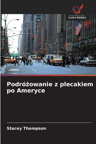 Podróżowanie z plecakiem po Ameryce