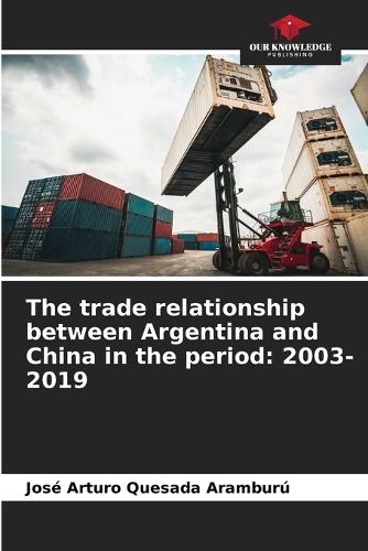 The trade relationship between Argentina and China in the period: 2003-2019