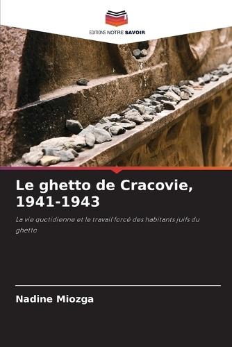 Le ghetto de Cracovie, 1941-1943
