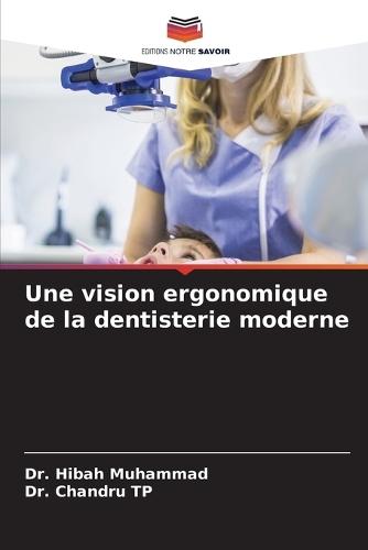 Une vision ergonomique de la dentisterie moderne