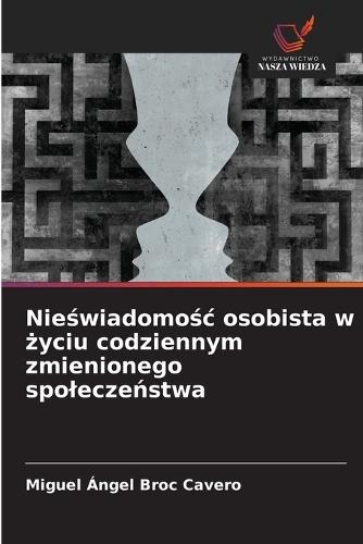 Nieświadomośc osobista w życiu codziennym zmienionego spoleczeństwa