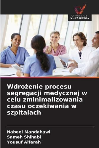 Wdrożenie procesu segregacji medycznej w celu zminimalizowania czasu oczekiwania w szpitalach