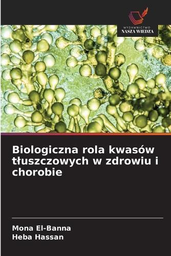 Biologiczna rola kwasów tluszczowych w zdrowiu i chorobie