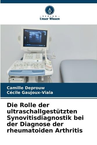 Die Rolle der ultraschallgestützten Synovitisdiagnostik bei der Diagnose der rheumatoiden Arthritis