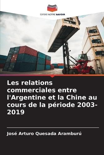 Les relations commerciales entre l'Argentine et la Chine au cours de la période 2003-2019