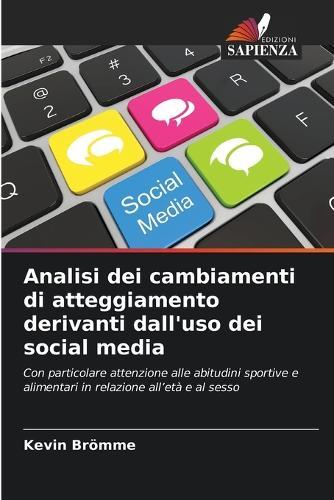 Analisi dei cambiamenti di atteggiamento derivanti dall'uso dei social media