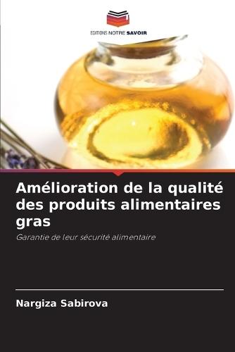Amélioration de la qualité des produits alimentaires gras