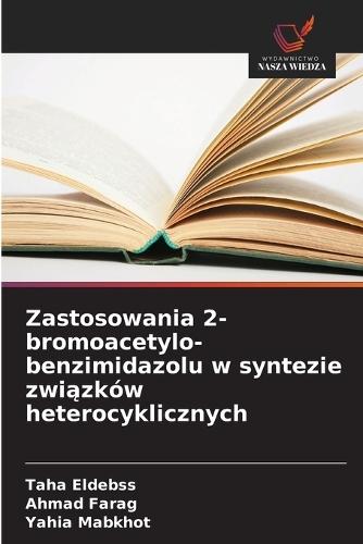 Zastosowania 2-bromoacetylo-benzimidazolu w syntezie związków heterocyklicznych