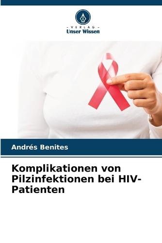Komplikationen von Pilzinfektionen bei HIV-Patienten