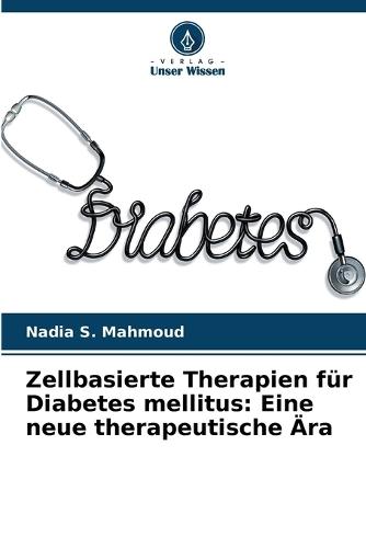 Zellbasierte Therapien für Diabetes mellitus: Eine neue therapeutische Ära